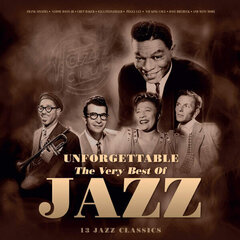 Vinila plate (LP) UNFORGETABLE: The Very Best Of Jazz" cena un informācija | Vinila plates, CD, DVD | 220.lv