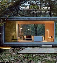 Small Eco Houses: Living Green in Style cena un informācija | Grāmatas par arhitektūru | 220.lv