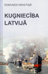 Kuģniecība Latvijā cena un informācija | Vēstures grāmatas | 220.lv