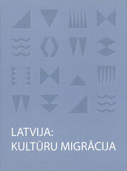 Latvija Kultūru migrācija cena un informācija | Mārketinga grāmatas | 220.lv