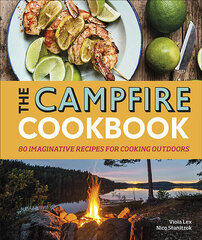 Campfire Cookbook : 80 Imaginative Recipes for Cooking Outdoors, the cena un informācija | Pavārgrāmatas | 220.lv