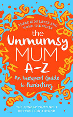 Unmumsy Mum A-Z - An Inexpert Guide to Parenting, the cena un informācija | Bērnu audzināšana | 220.lv