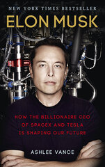 Elon Musk : How the Billionaire CEO of SpaceX and Tesla is Shaping our Future cena un informācija | Biogrāfijas, autobiogrāfijas, memuāri | 220.lv