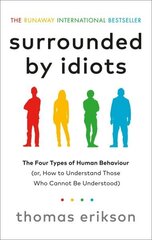 Surrounded by Idiots : The Four Types of Human Behaviour cena un informācija | Pašpalīdzības grāmatas | 220.lv