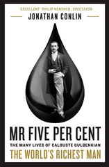Mr Five Per Cent : The many lives of Calouste Gulbenkian, the world&#039;s richest man cena un informācija | Biogrāfijas, autobiogrāfijas, memuāri | 220.lv