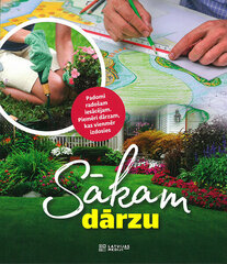 Sākam dārzu cena un informācija | Grāmatas par dārzkopību | 220.lv